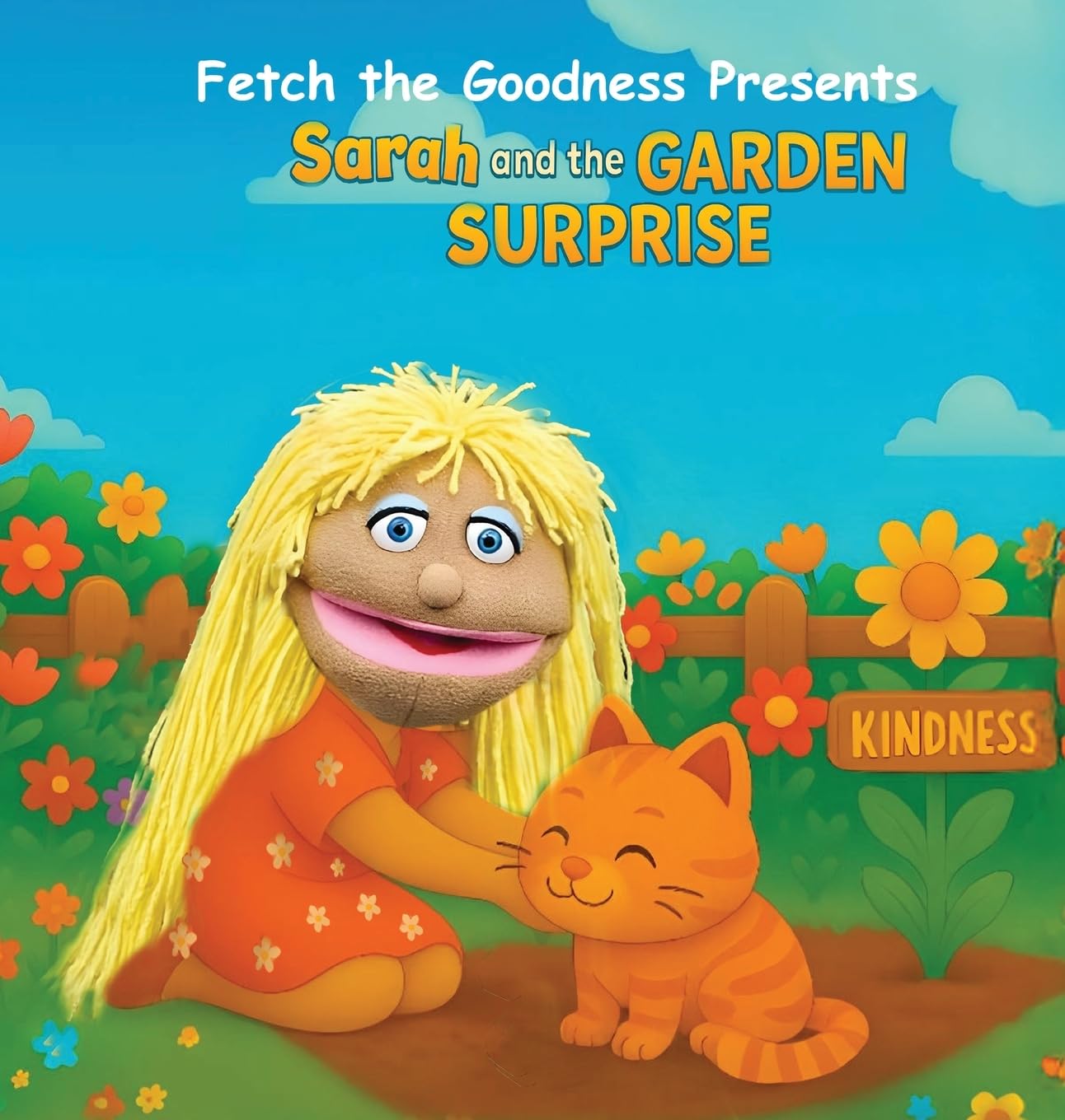 Fetch The Goodness Presents; Sarah's Garden of Goodness Non-fiction
