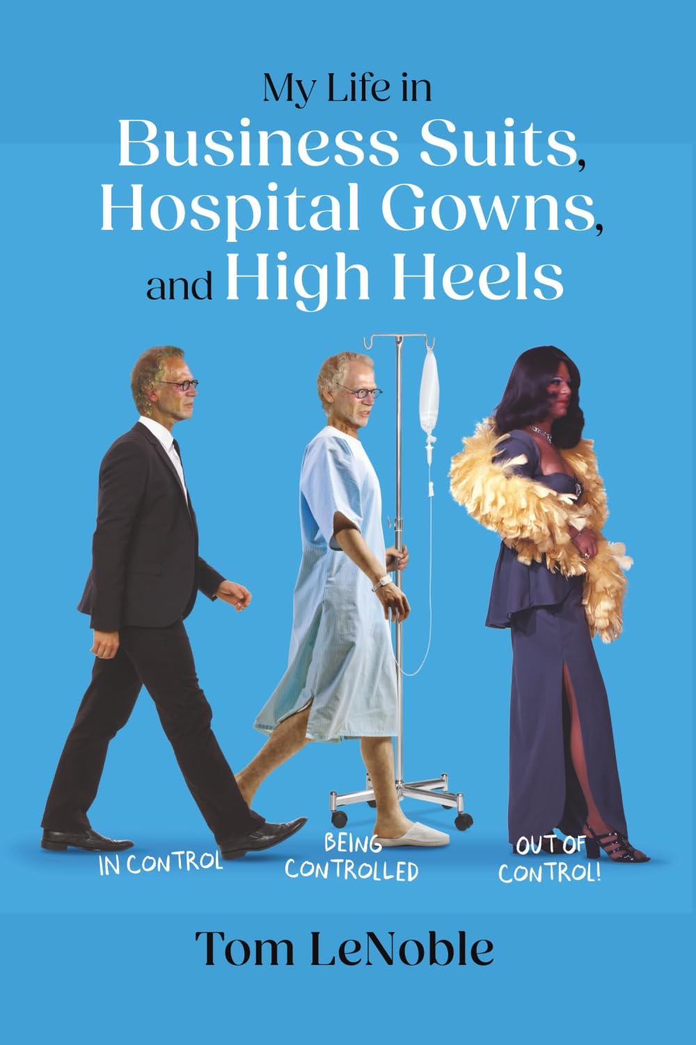My Life in Business Suits, Hospital Gowns, and High Heels Books
