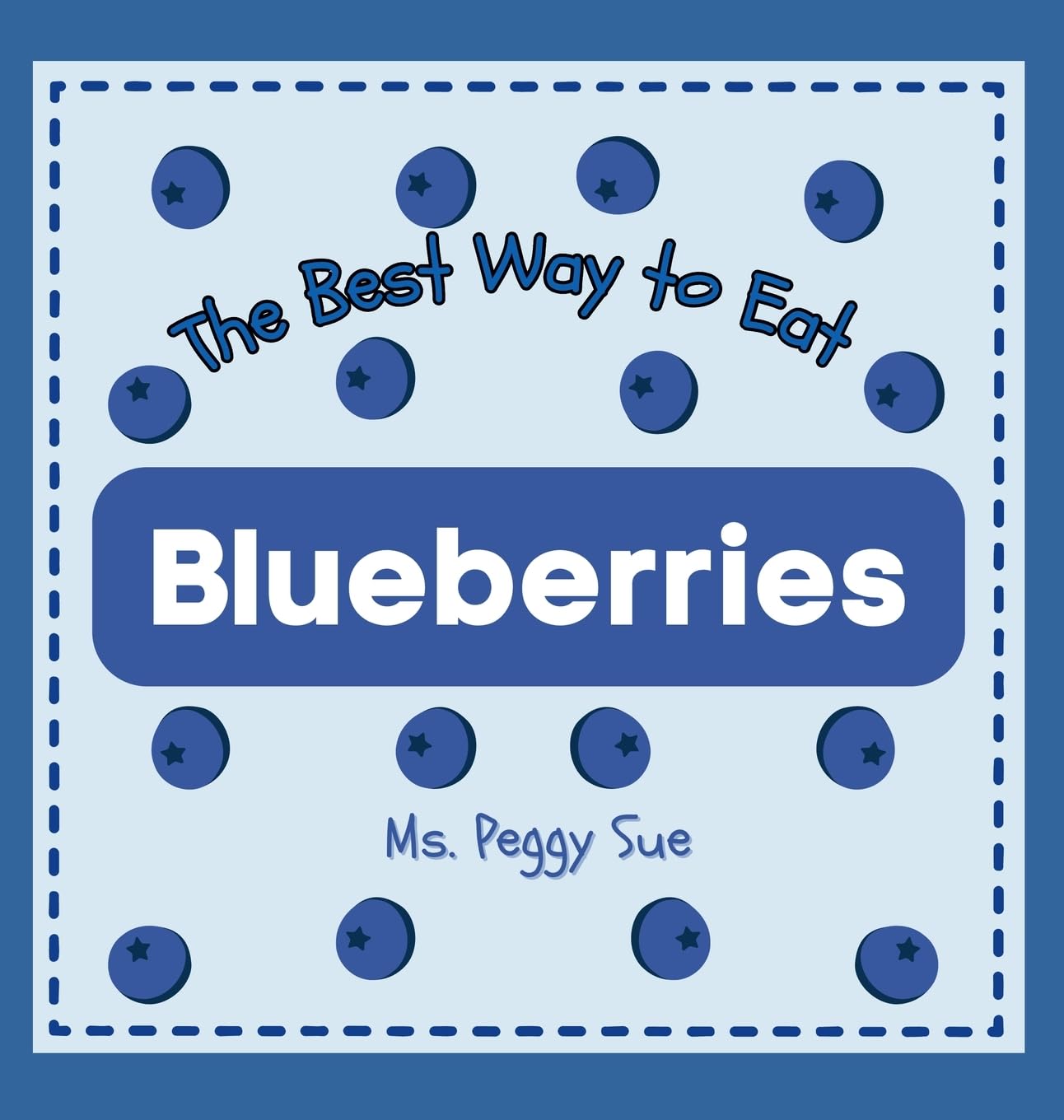 The Best Way to Eat Blueberries Non-fiction