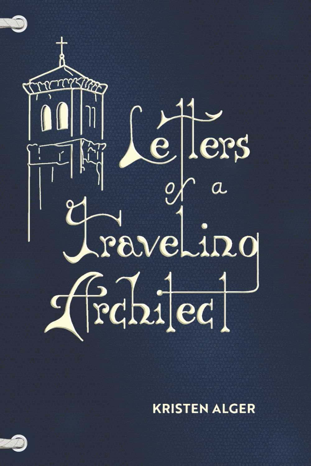 Letters of a Traveling Architect Architecture