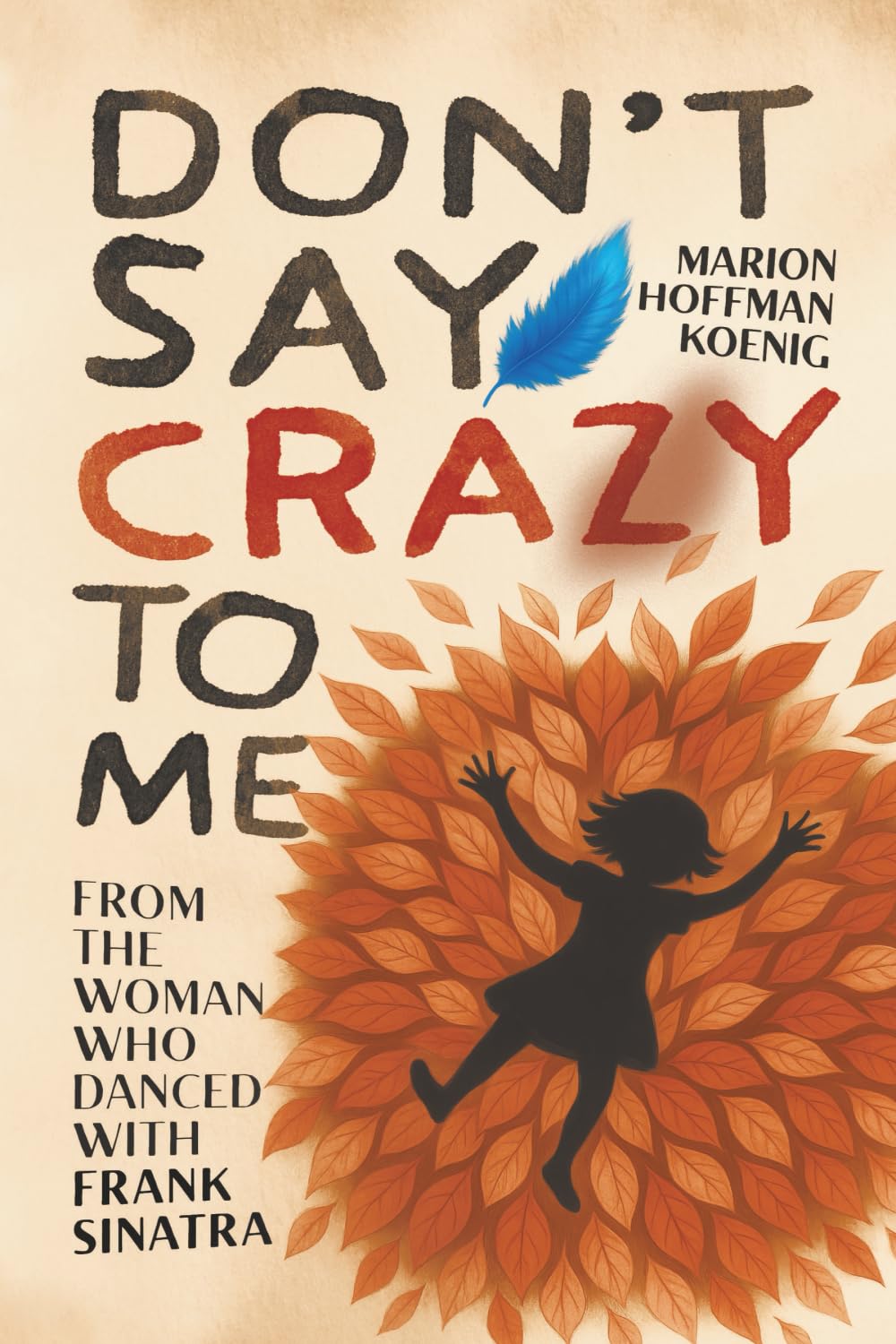 Don't Say Crazy to Me Art & Literature