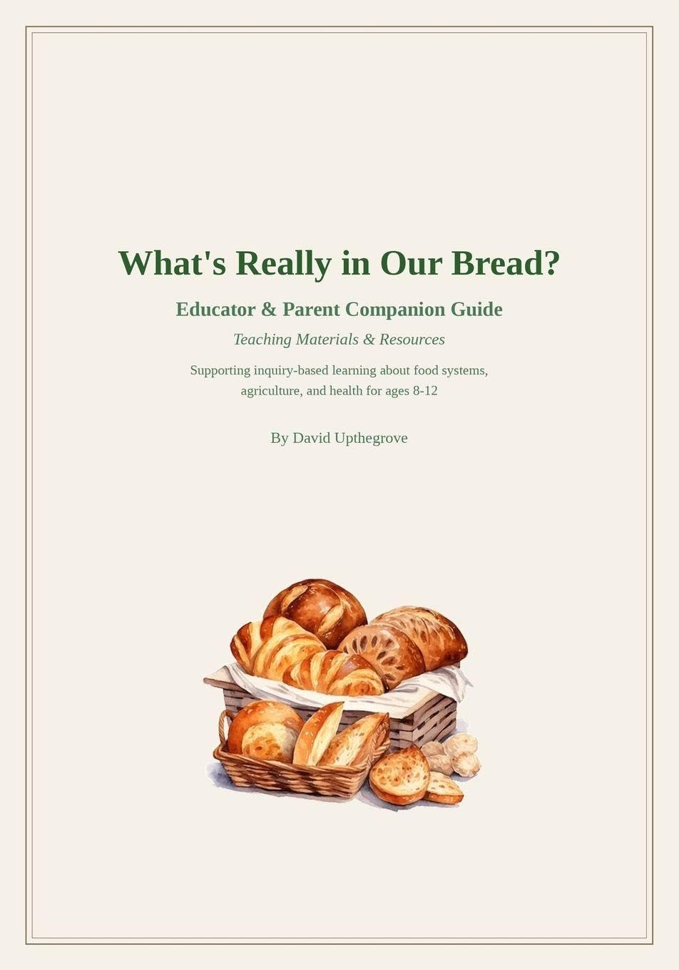What's Really In Our Bread? Companion Guide Learning & Reference