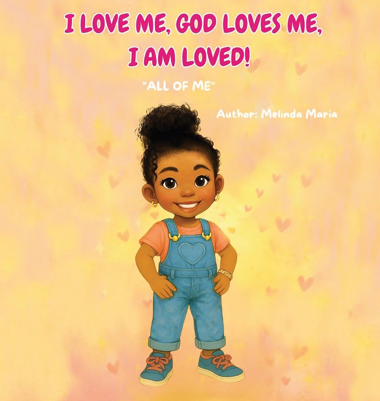 I Love Me, God Loves Me, I Am Loved! Non-fiction