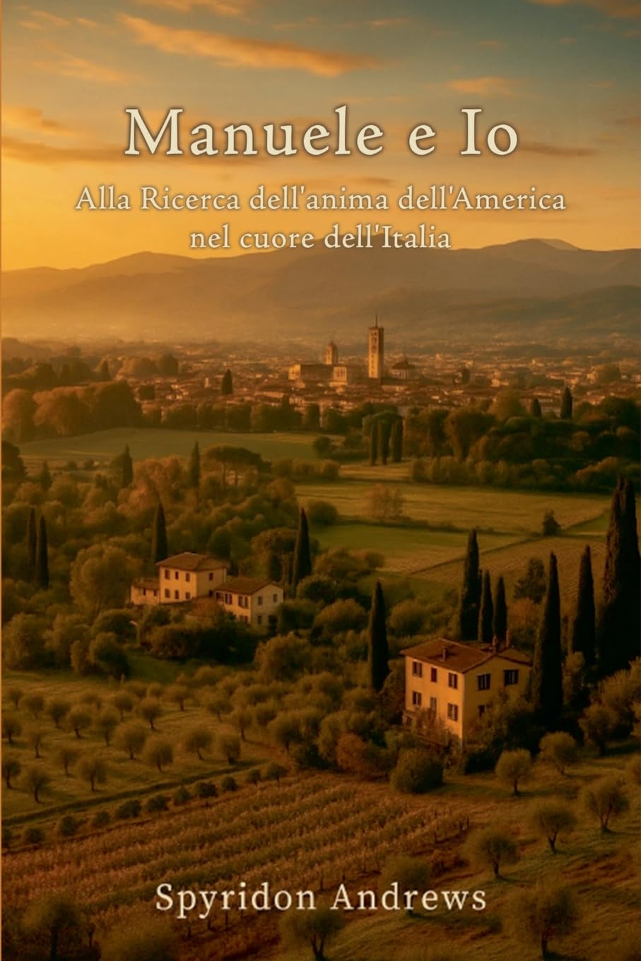 MANUELE E IO- Alla ricerca dell'anima dell'America nel cuore dell'Italia Leisure, Home & Garden