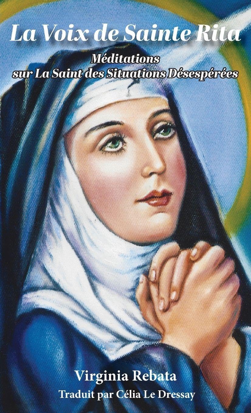 La Voix de Sainte Rita: Méditations sur La Saint des Situations Désespérées Politics & History