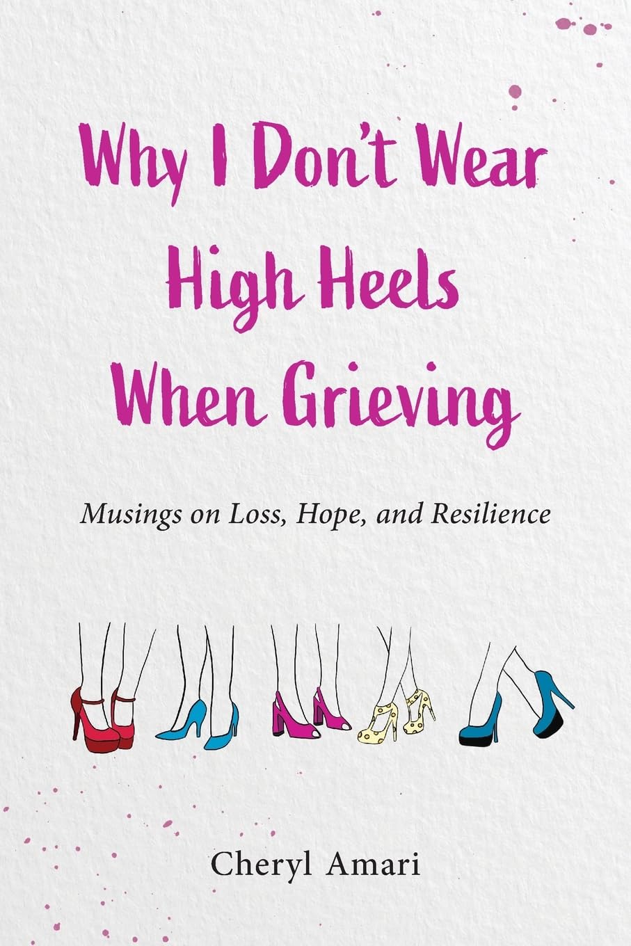 Why I Don't Wear High Heels When Grieving Self-help