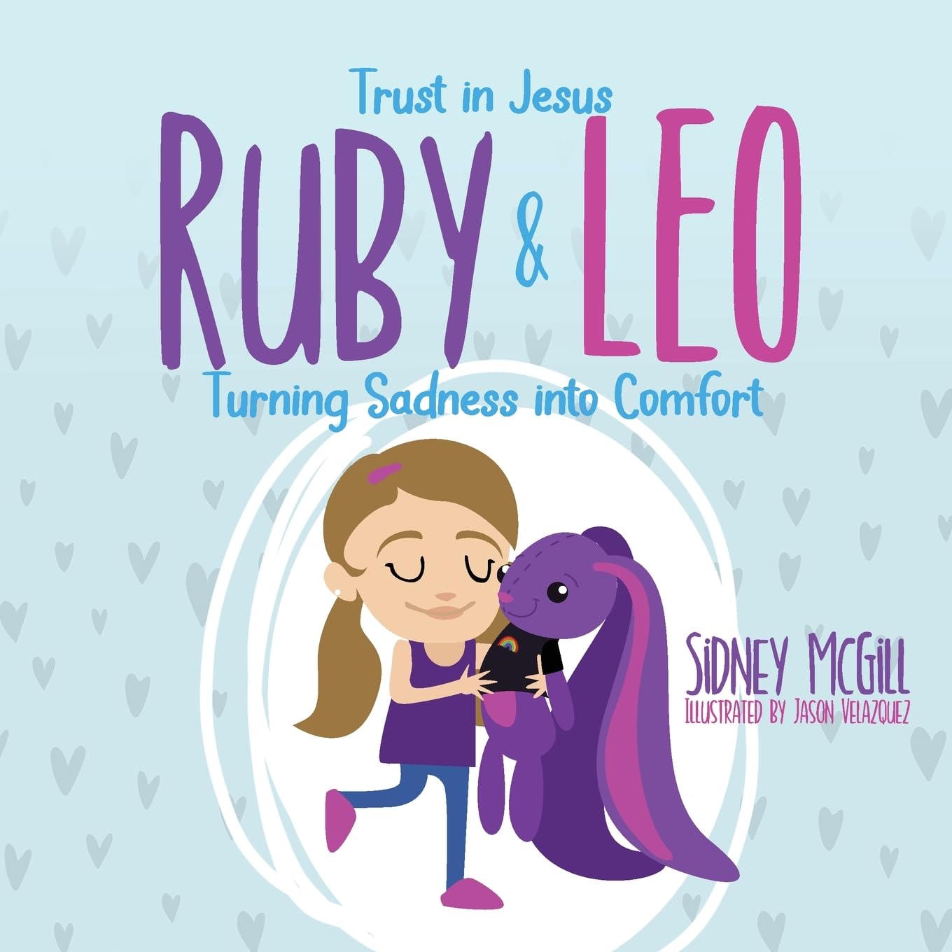 Trust in Jesus- Ruby and Leo- Turning Sadness into Comfort Non-fiction