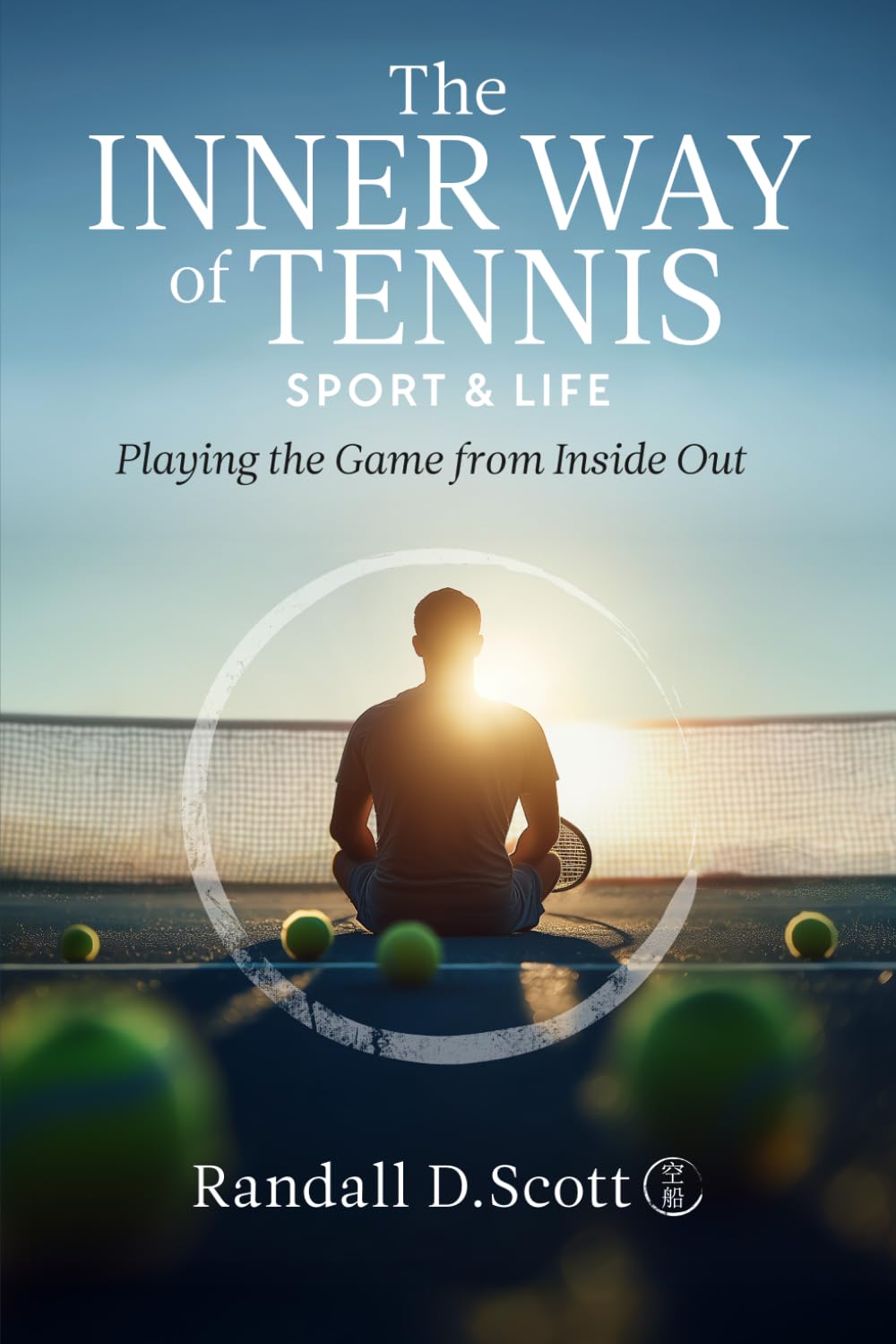 The Inner Way of Tennis, Sport, and Life Leisure & Fun