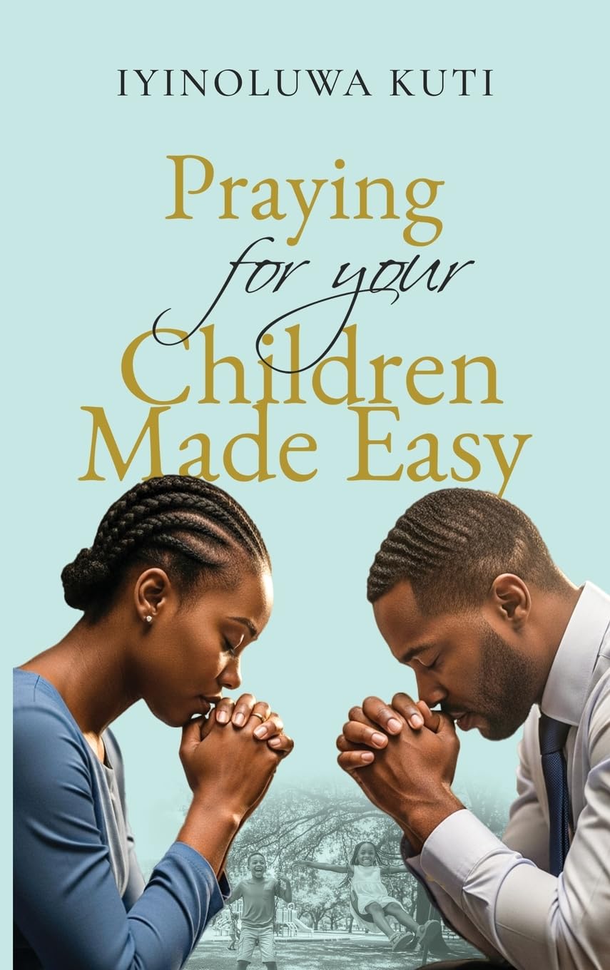 Praying for Your Children Made Easy Parents & Children