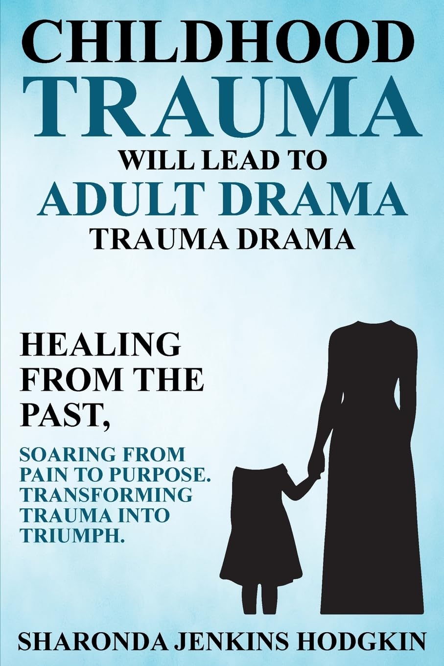 Childhood Trauma Will Lead to Adult Drama Art & Literature Books