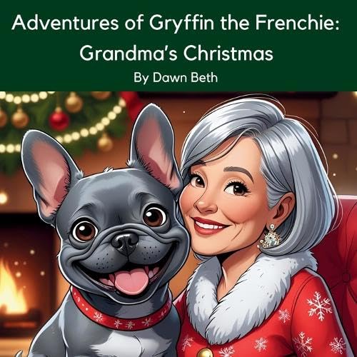 Adventures of Gryffin the Frenchie Grandma's Christmas Non-fiction