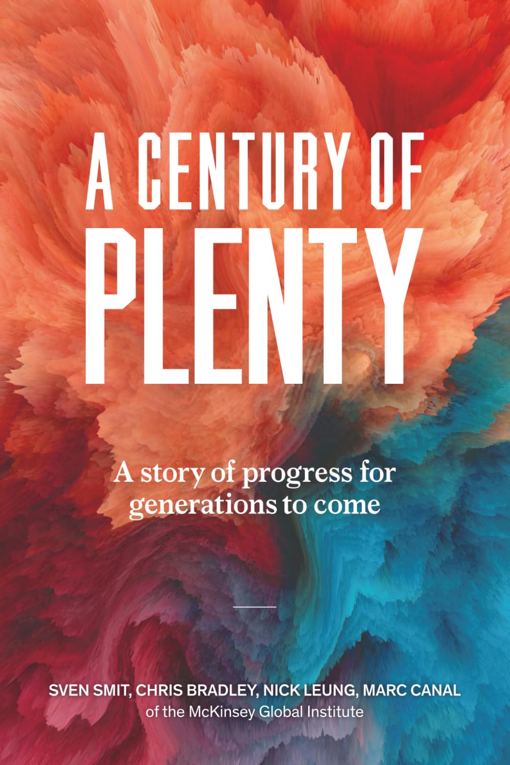 A Century of Plenty: A Story of Progress for Generations to Come Business, Finance & Career