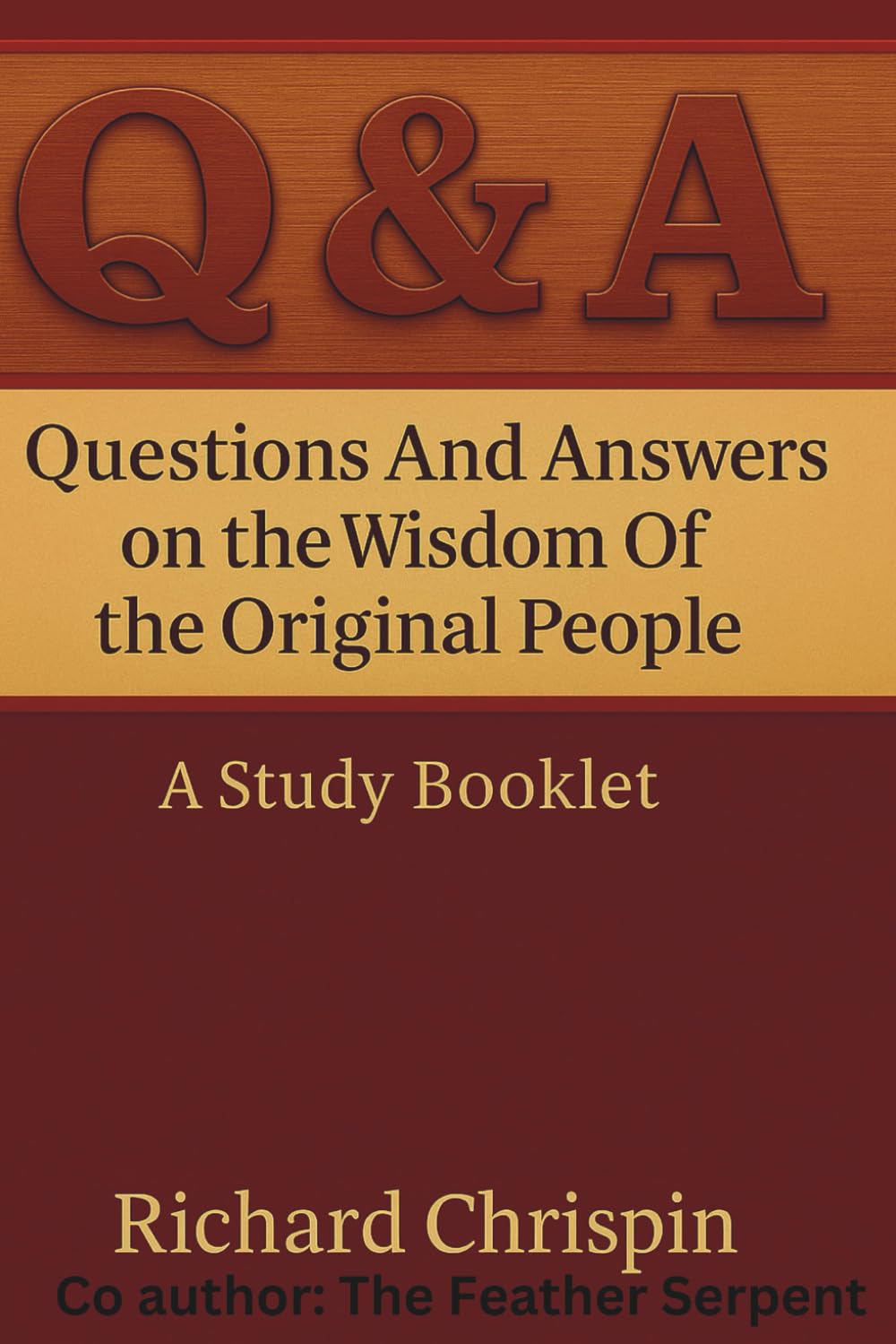 Questions and Answers On the Wisdom of the Original People Vol I Philosophy