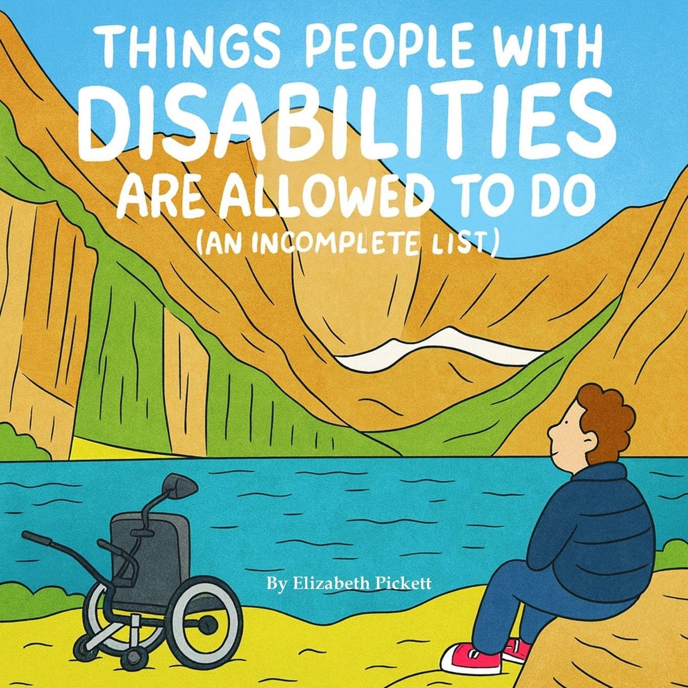 Things People with Disabilities Are Allowed to Do (An Incomplete List) Books