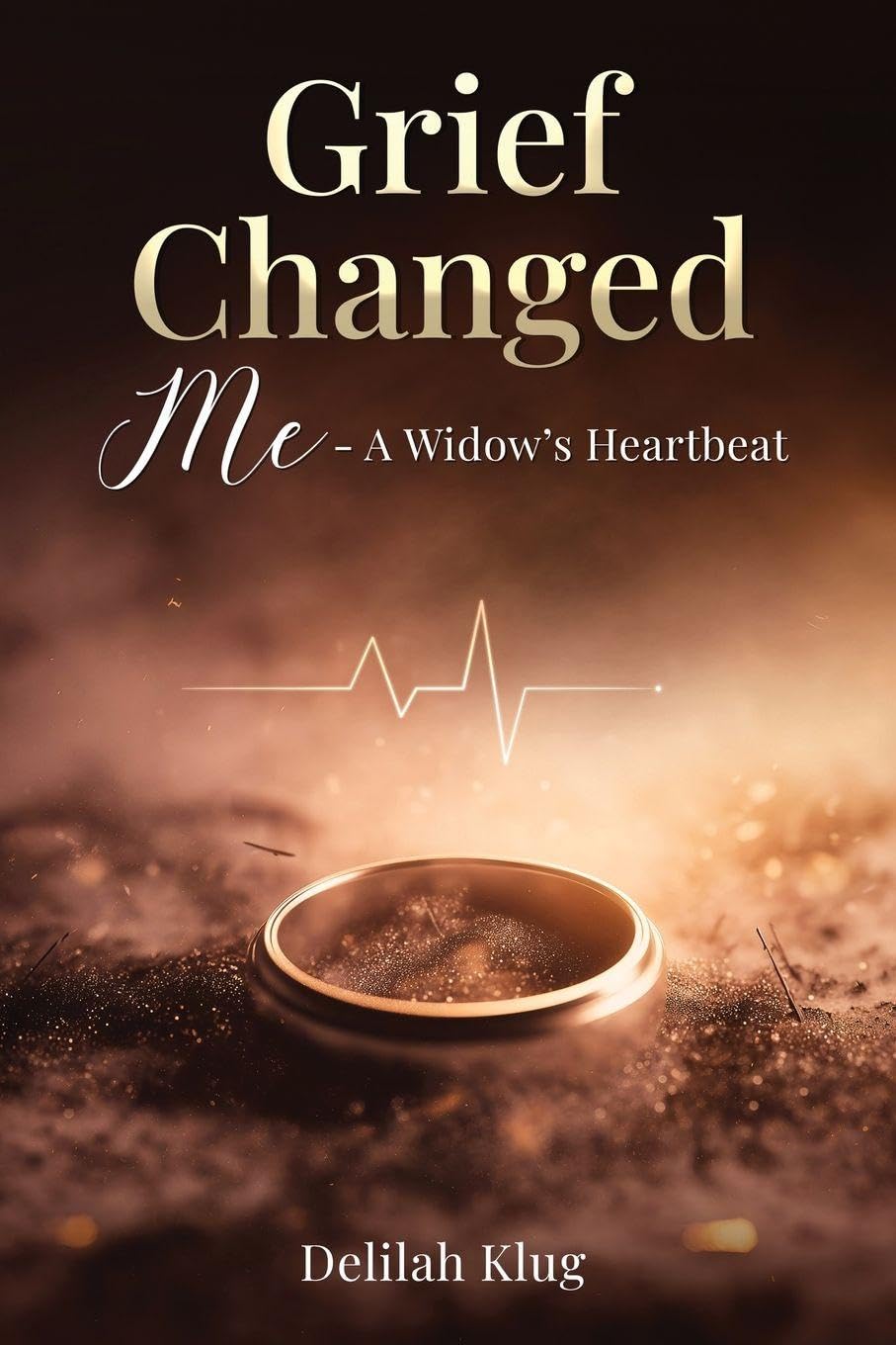 Grief Changed Me- A Widow's Heartbeat Parents & Children