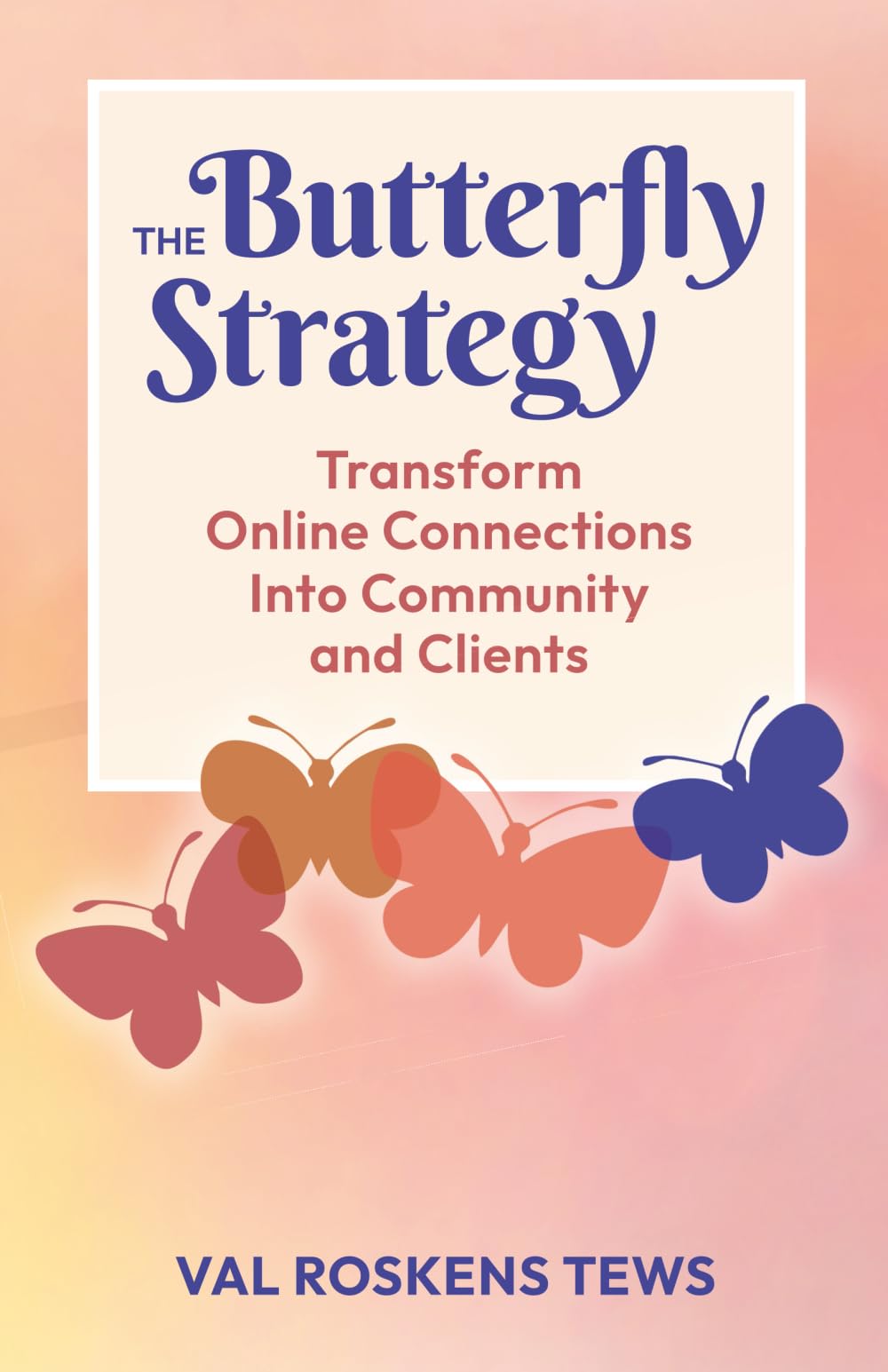 The Butterfly Strategy Business, Finance & Career