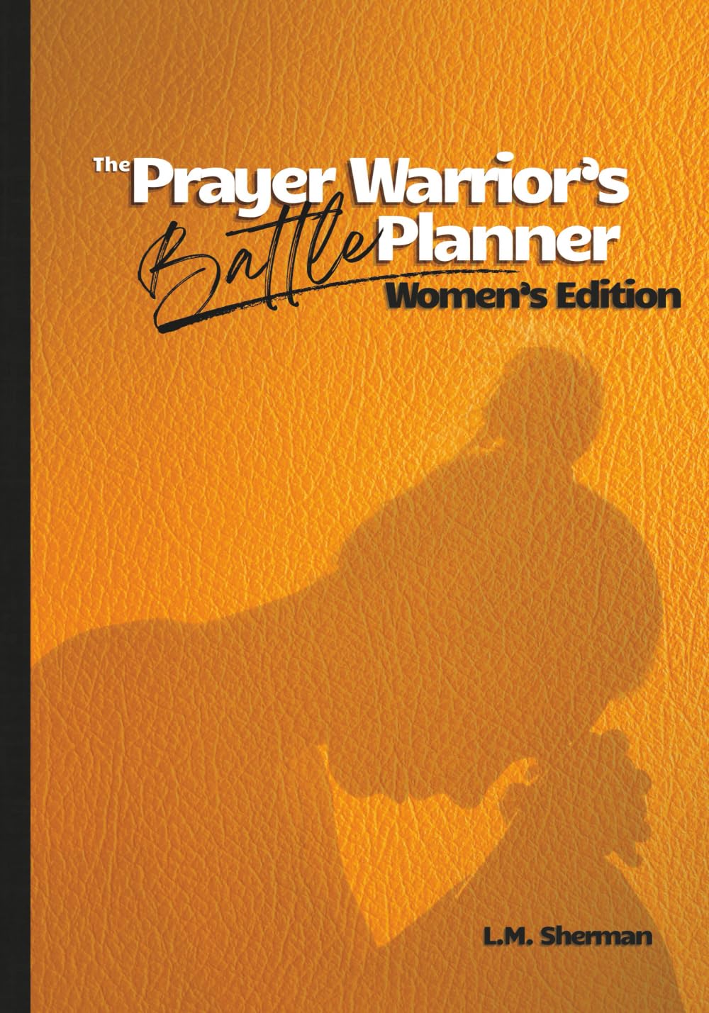 The Prayer Warrior's Battle Planner Religion & Esotericism