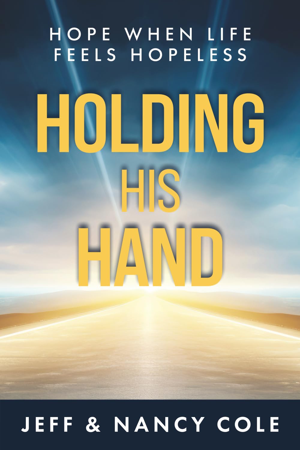 Holding His Hand: Hope when life feels hopeless Parents & Children