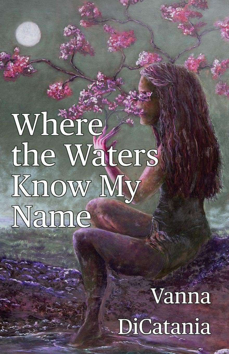 Where the Waters Know My Name Poetry