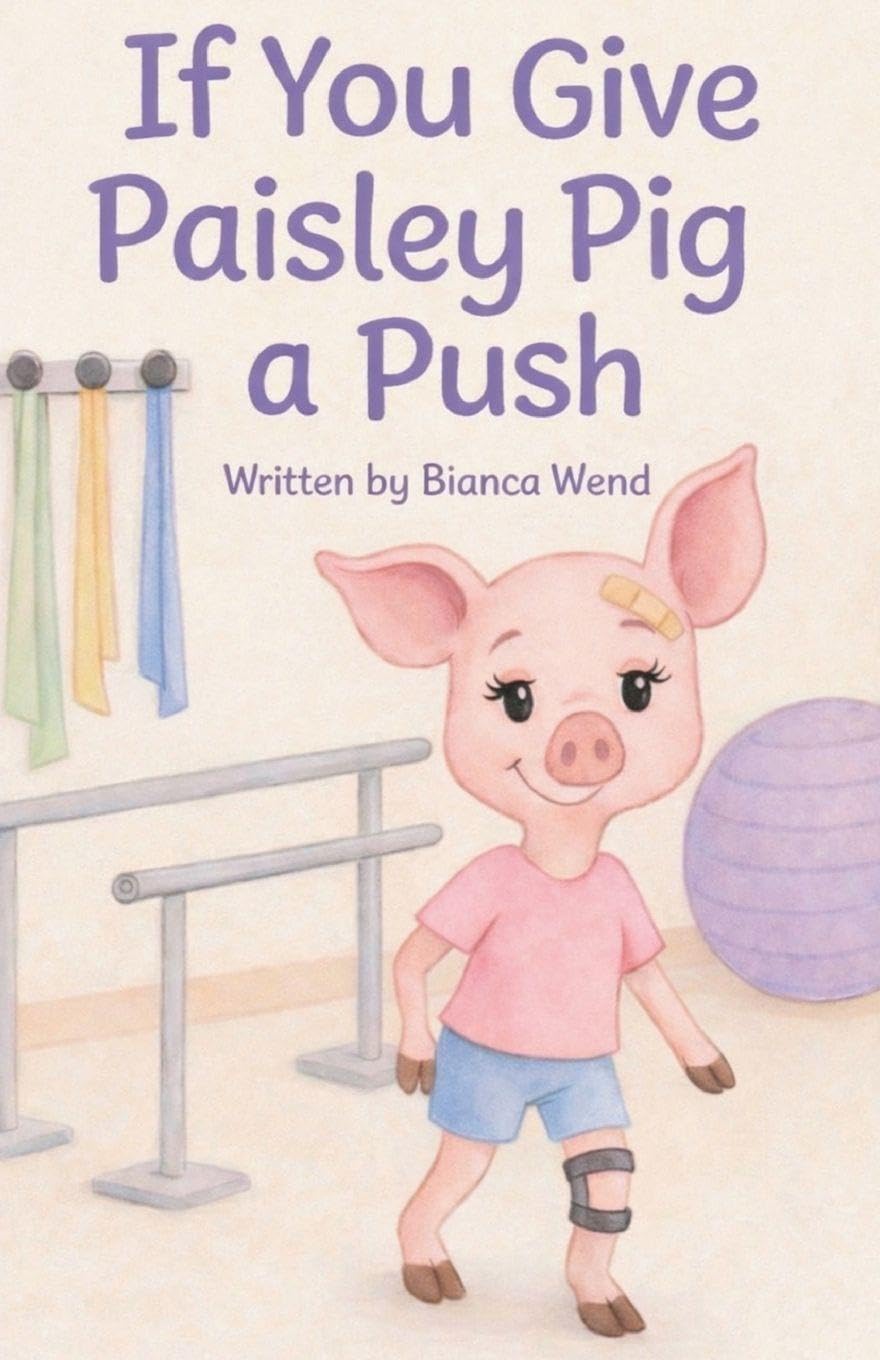 If You Give Paisley Pig a Push Health, Nutrition & Fitness