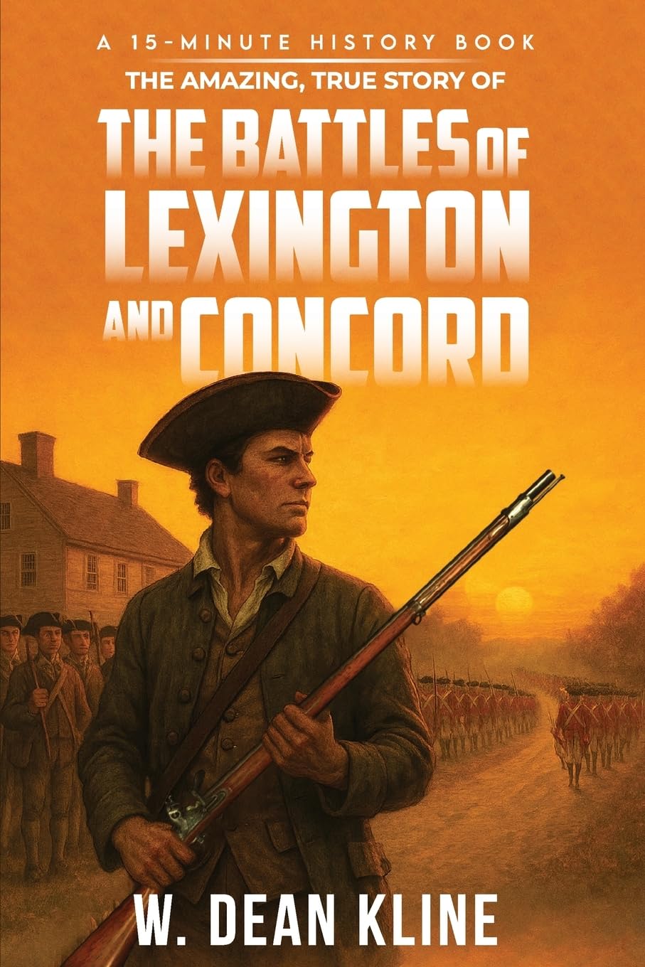 The Amazing, True Story of the Battles of Lexington and Concord Politics & History