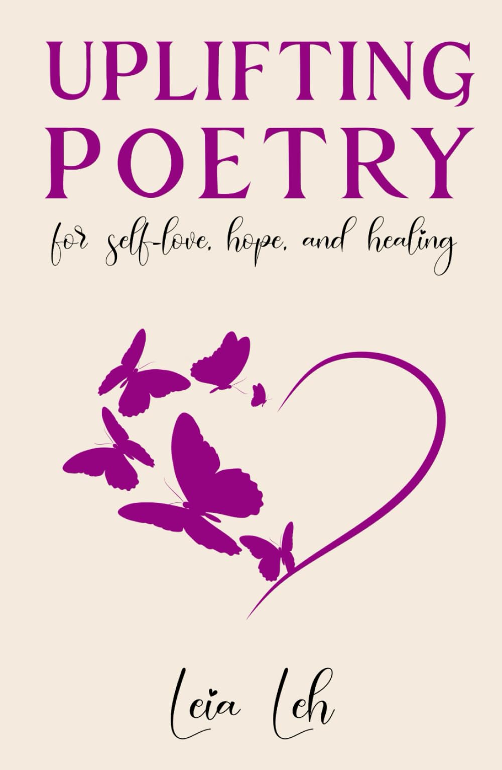 Uplifting Poetry for Self-Love, Hope & Healing Poetry