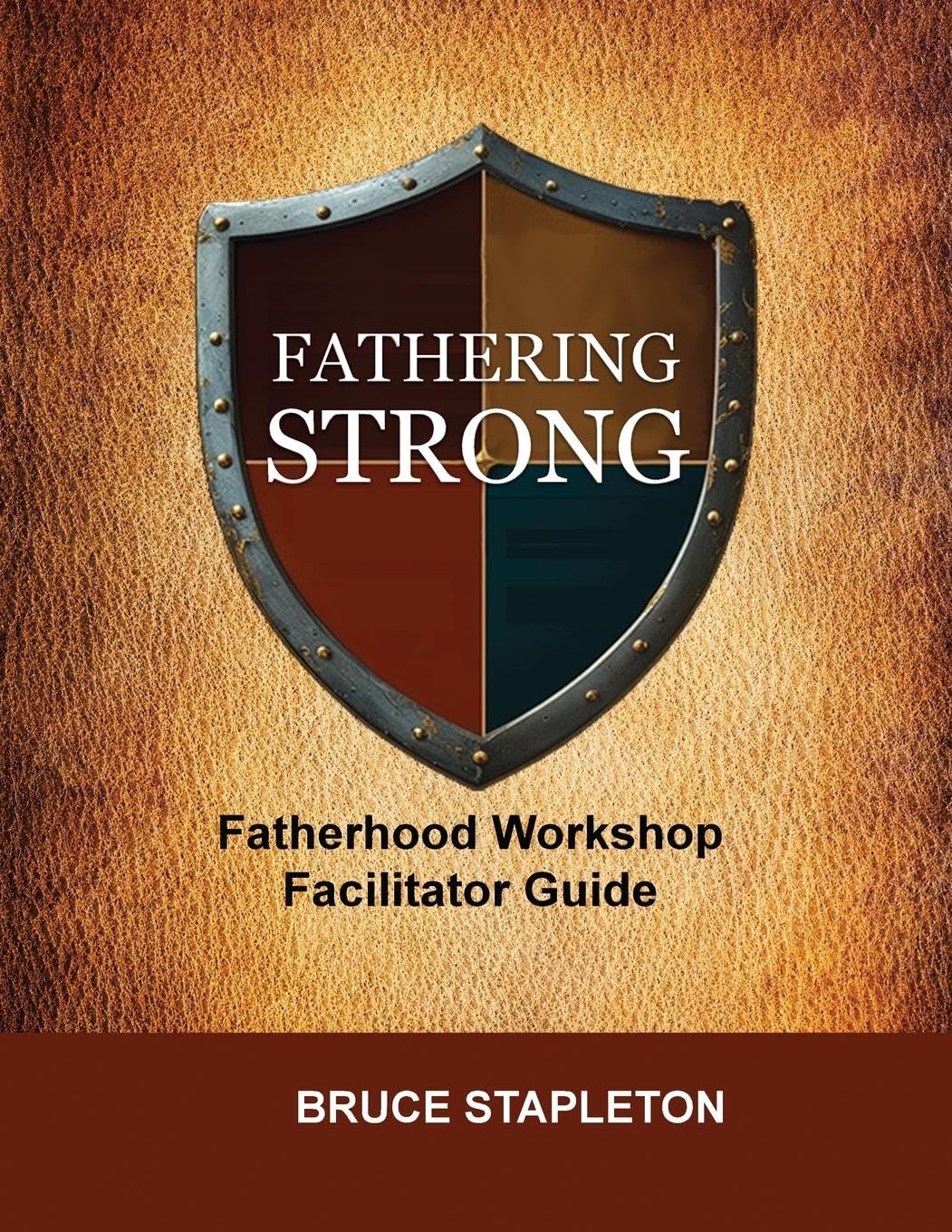 Fathering Strong Fatherhood Workshop Facilitator Guide Parents & Children