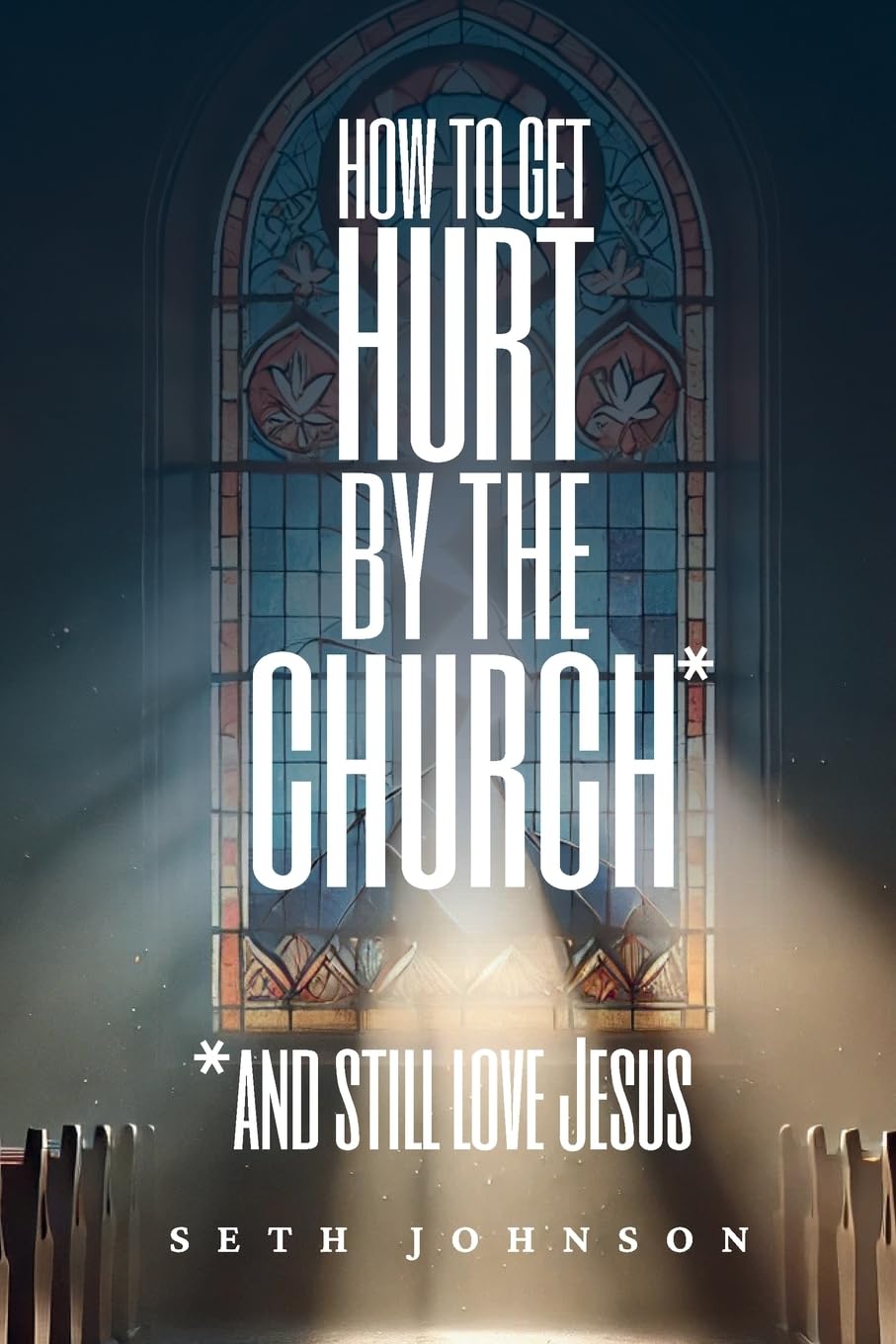 How to Get Hurt by the Church and Still Love Jesus Psychology