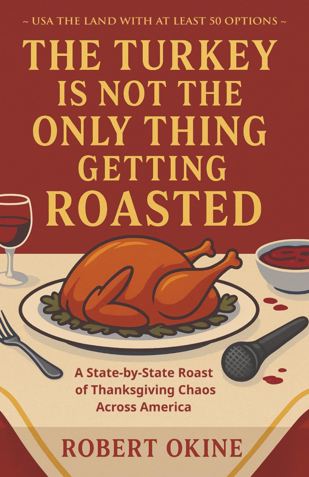 The Turkey Is Not The Only Thing Getting Roasted Essays & Short Stories