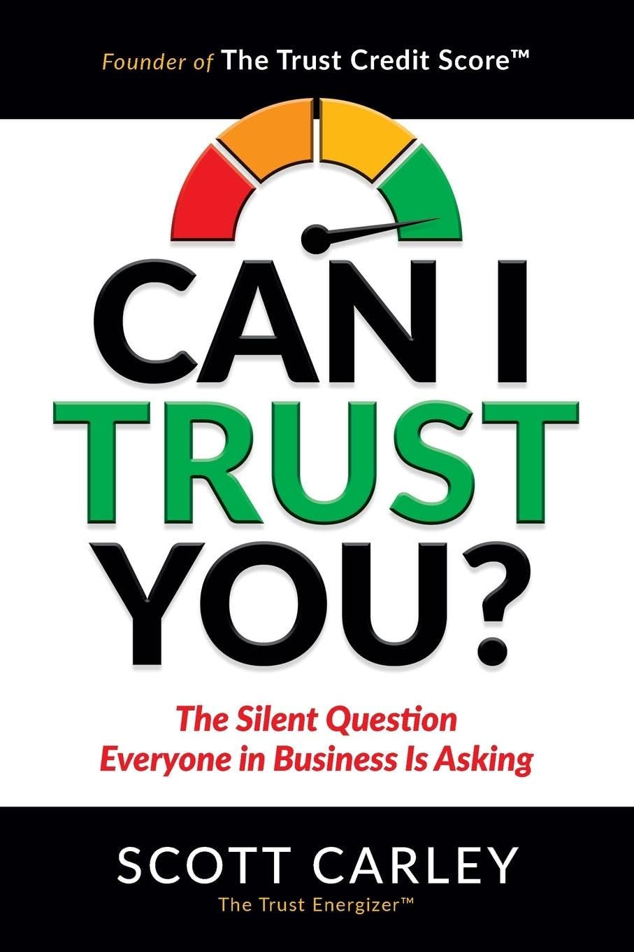 Can I Trust You? The Silent Question Everyone In Business Is Asking Business, Finance & Career