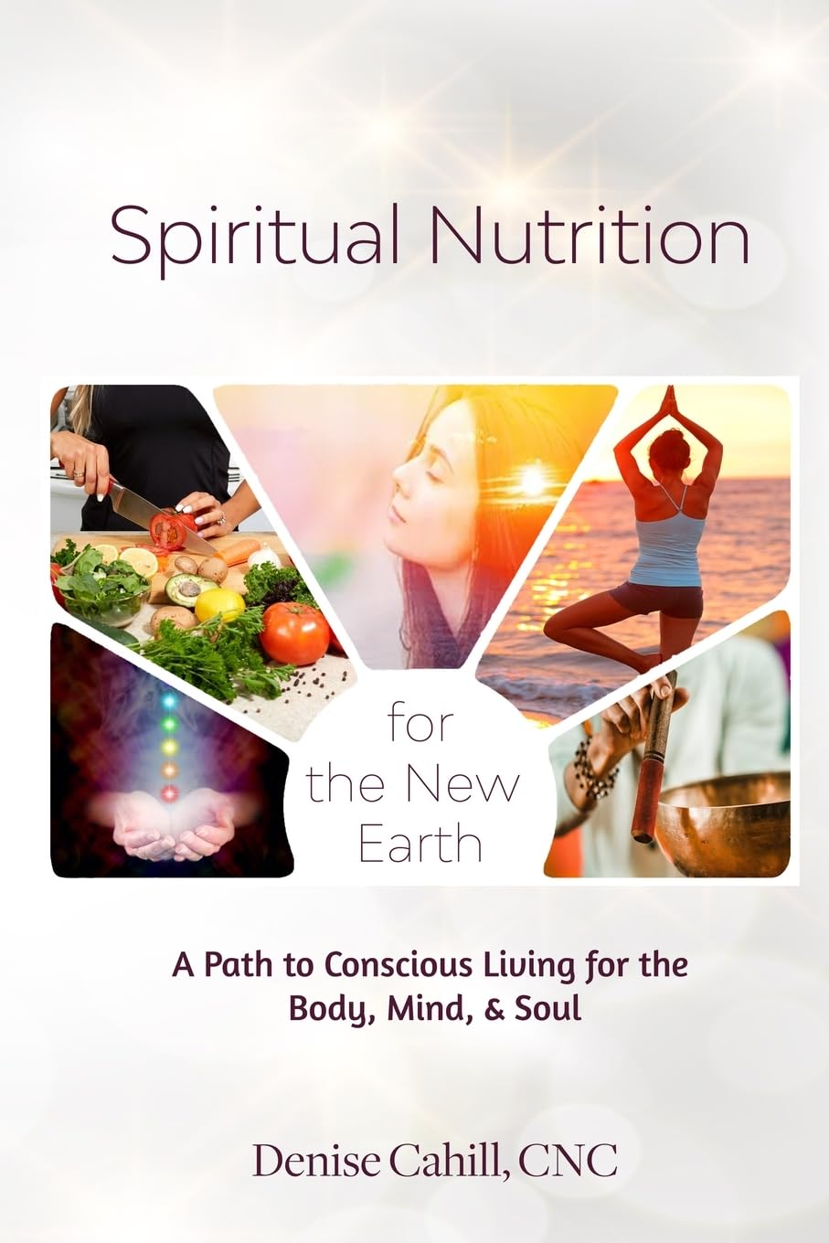 Spiritual Nutrition for the New Earth Medicine