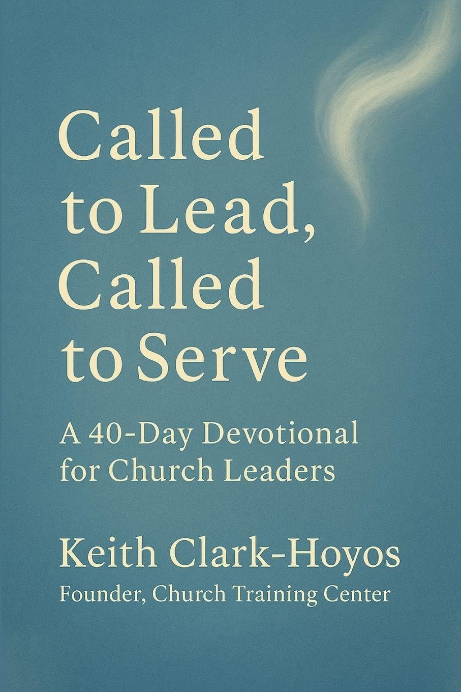 Called to Lead, Called to Serve Religion & Esotericism