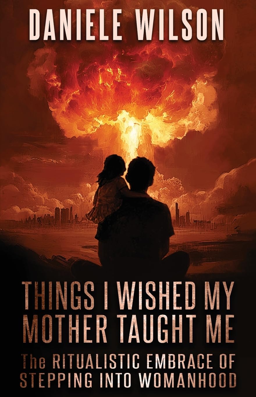 THINGS I WISH MY MOTHER TAUGHT ME Books