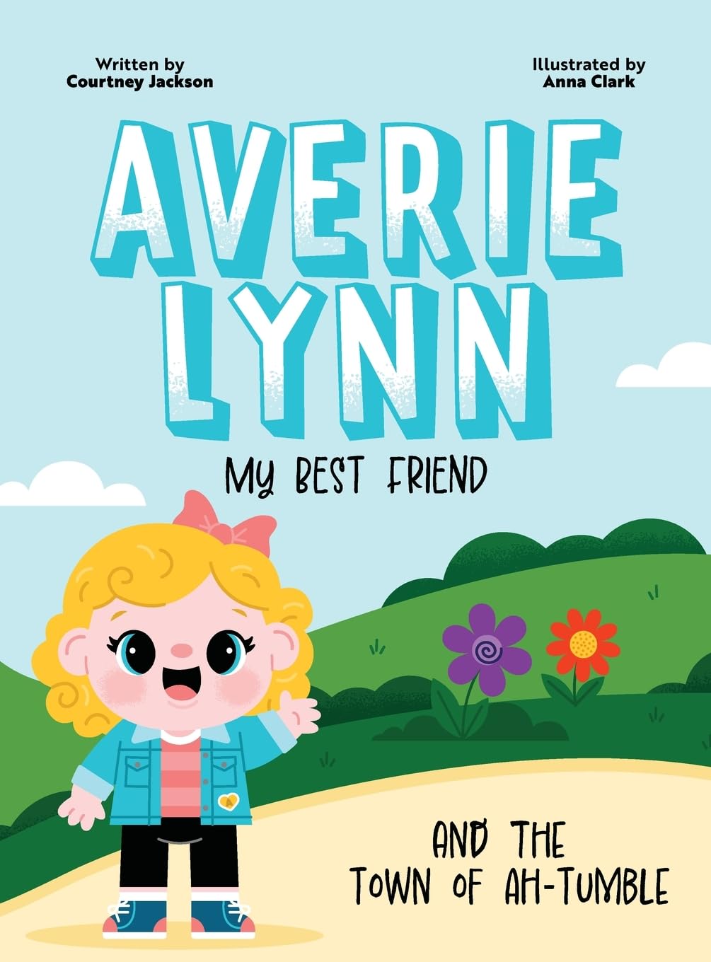 Averie Lynn My Best Friend and the Town of Ah-Tumble Non-fiction