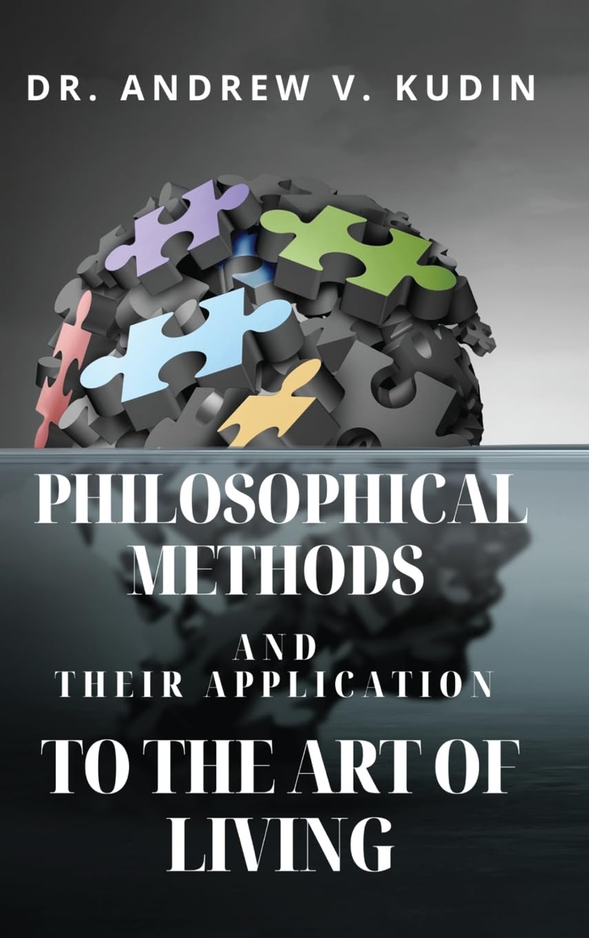 PHILOSOPHICAL METHODS AND THEIR APPLICATION TO THE ART OF LIVING Philosophy