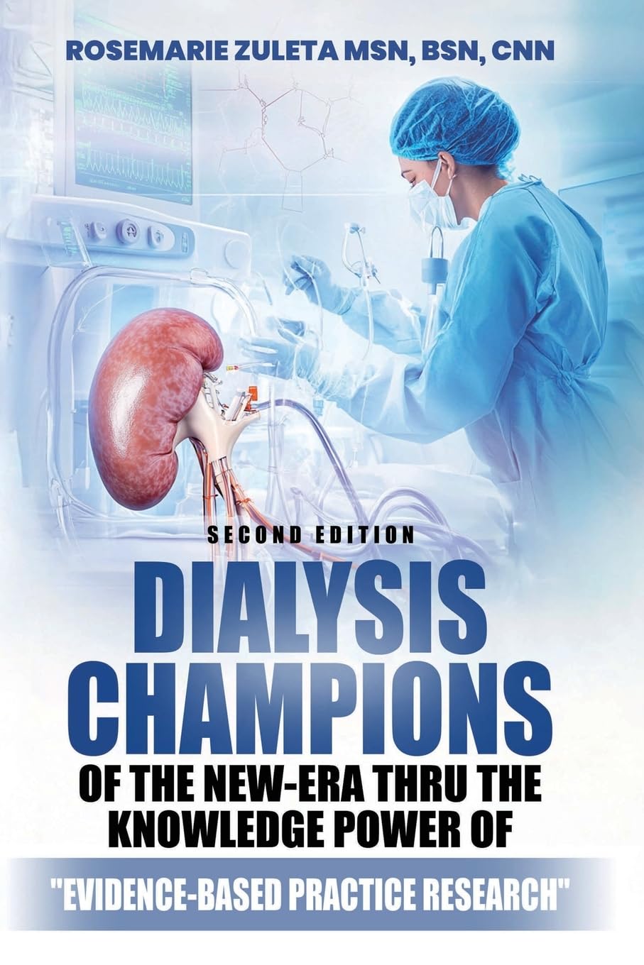 Dialysis Champions of the New-Era thru the Knowledge Power of Evidence-Based Practice Research Medicine