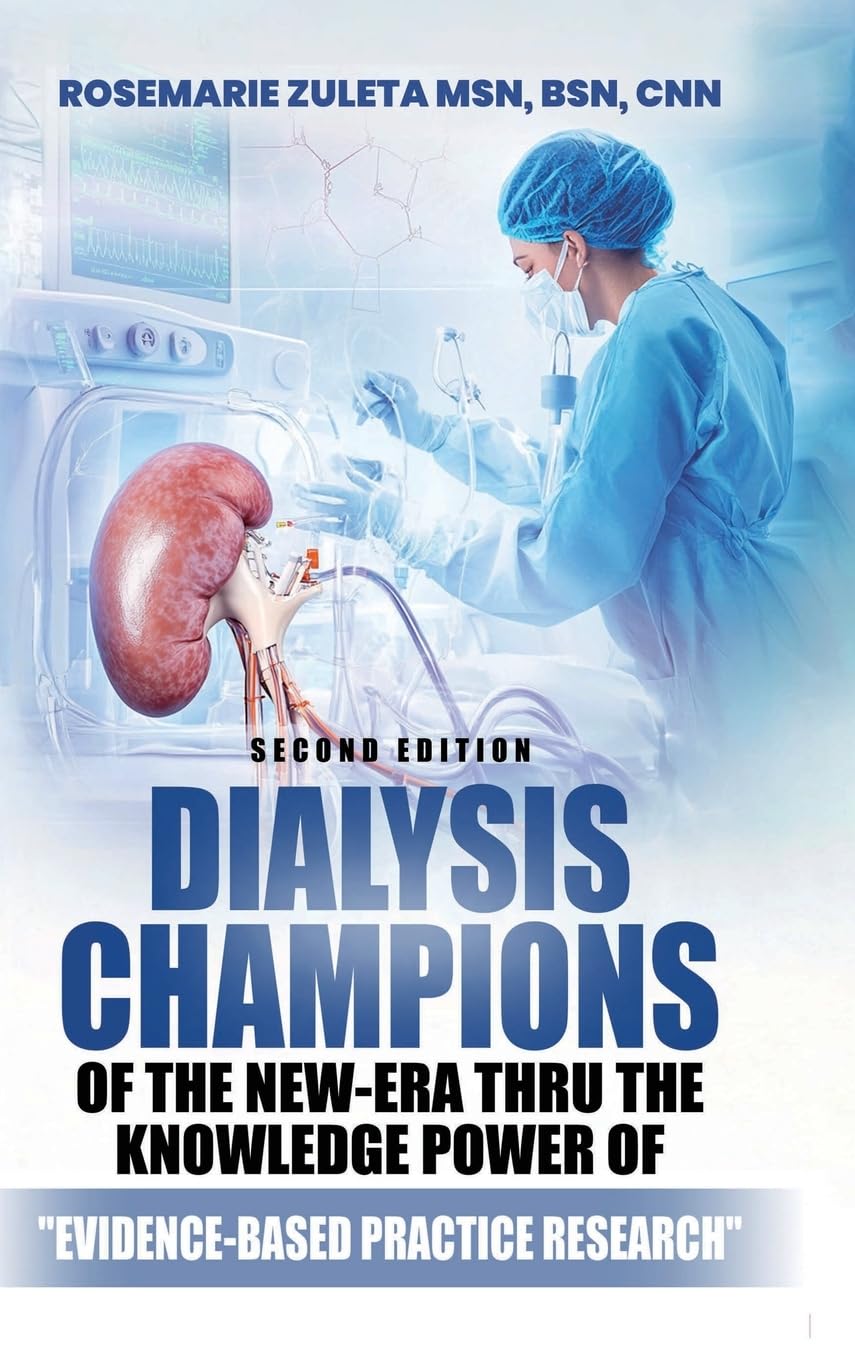 Dialysis Champions of the New-Era thru the Knowledge Power of Evidence-Based Practice Research Medicine