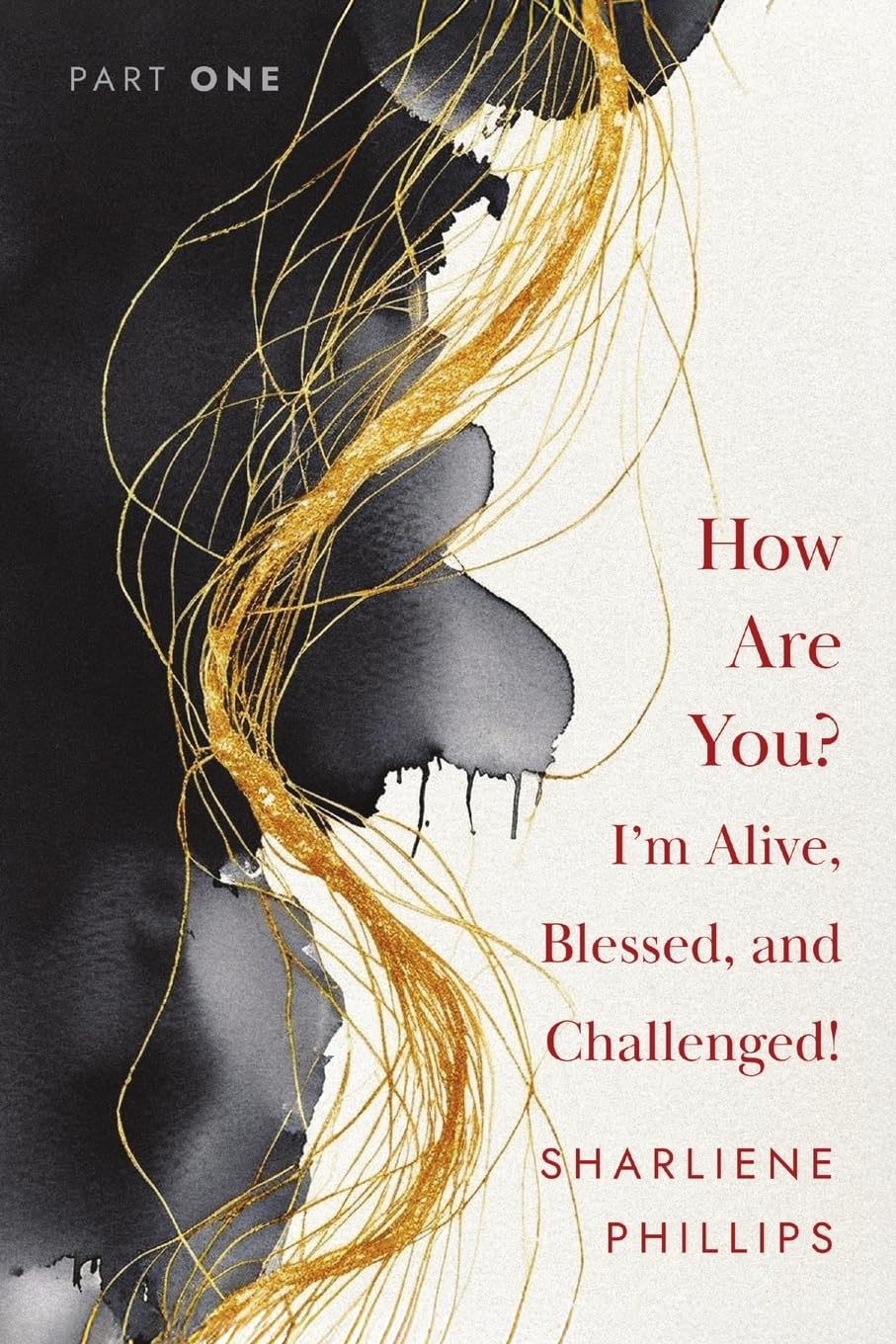 How Are You? I'm Alive, Blessed, And Challenged! Poetry