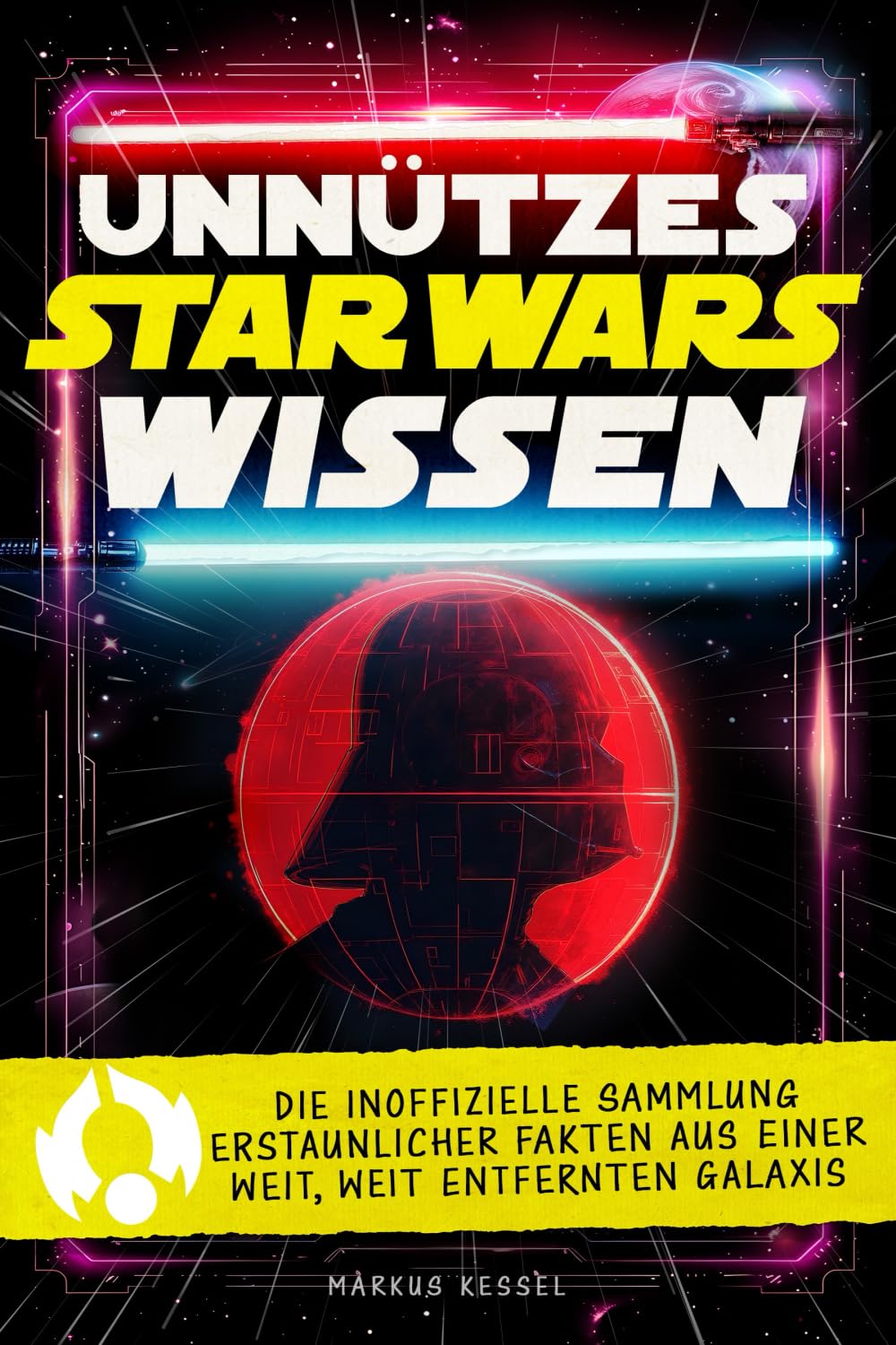 Unnützes Star Wars Wissen: Die inoffizielle Sammlung erstaunlicher Fakten aus einer weit, weit entfernten Galaxis | Das ultimative Geschenk für Jedi, Sith und alle Fans der Saga Film, Art & Culture