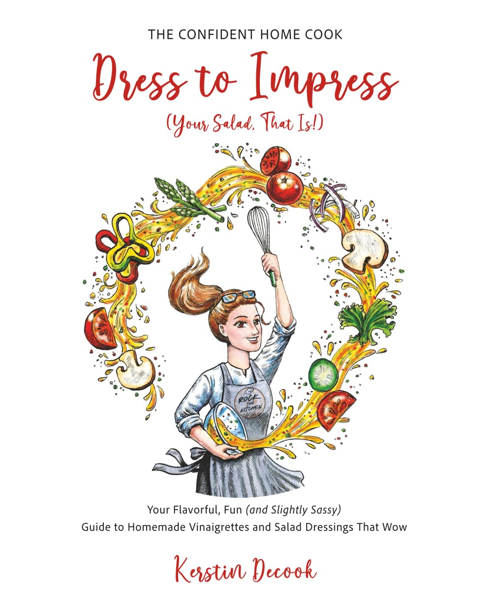Dress to Impress (Your Salad, That Is!) Cooking & Enjoying