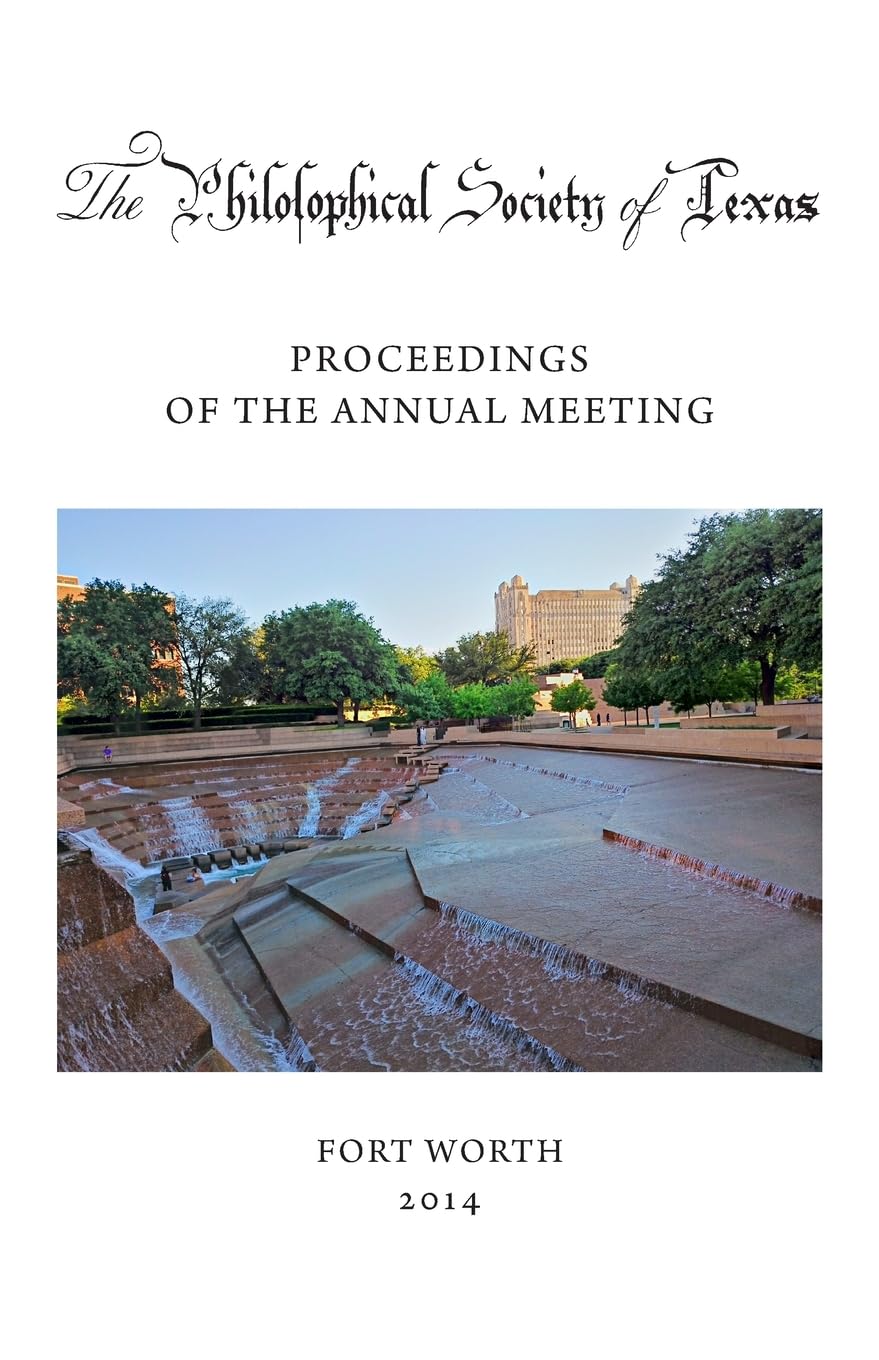 Philosophical Society of Texas, Proceedings of the Annual Meeting Politics & History