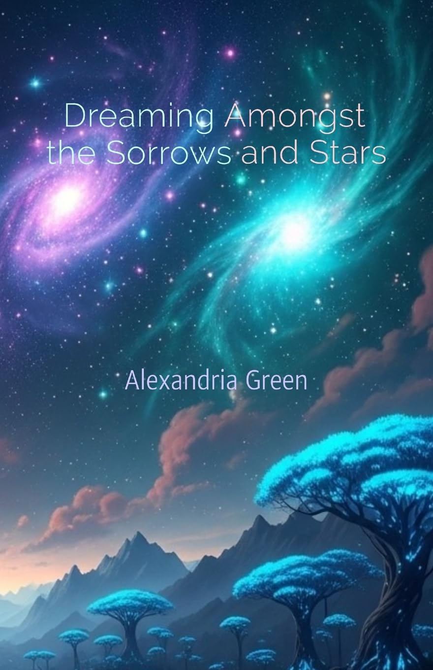 Dreaming Amongst the Sorrows and Stars Poetry