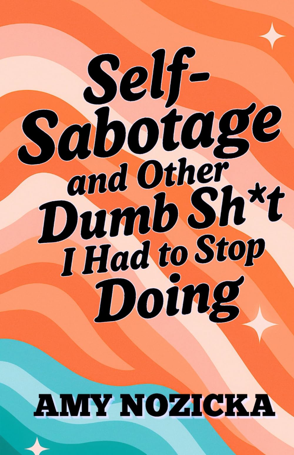 Self-Sabotage and Other Dumb Sh*t I Had To Stop Doing Business, Finance & Career