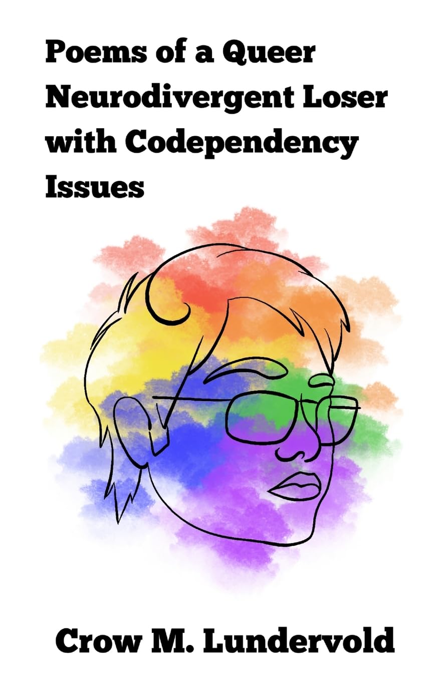 Poems of a Queer Neurodivergent Loser with Codependency Issues Medicine