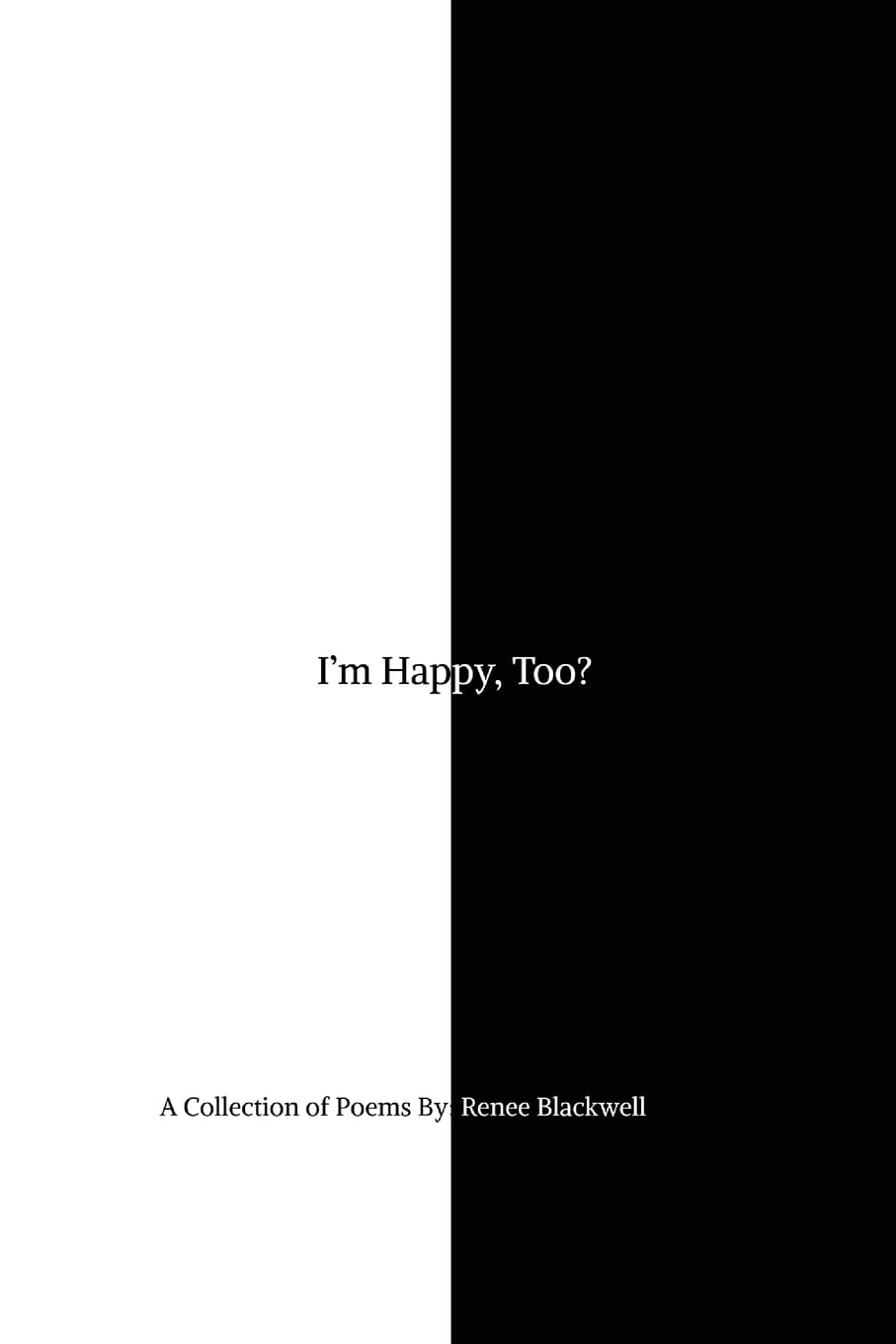 I'm Happy, Too? Poetry