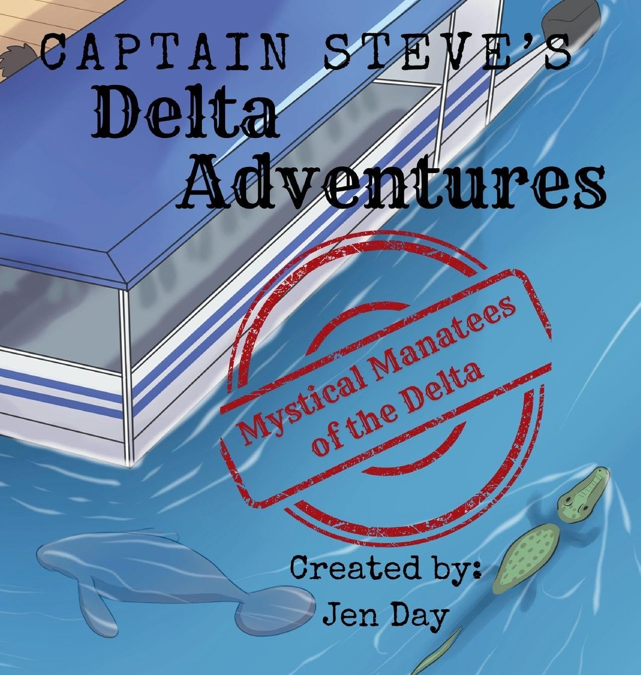 Captain Steve's Delta Adventures - Mystical Manatees of the Delta Novels & Short Stories