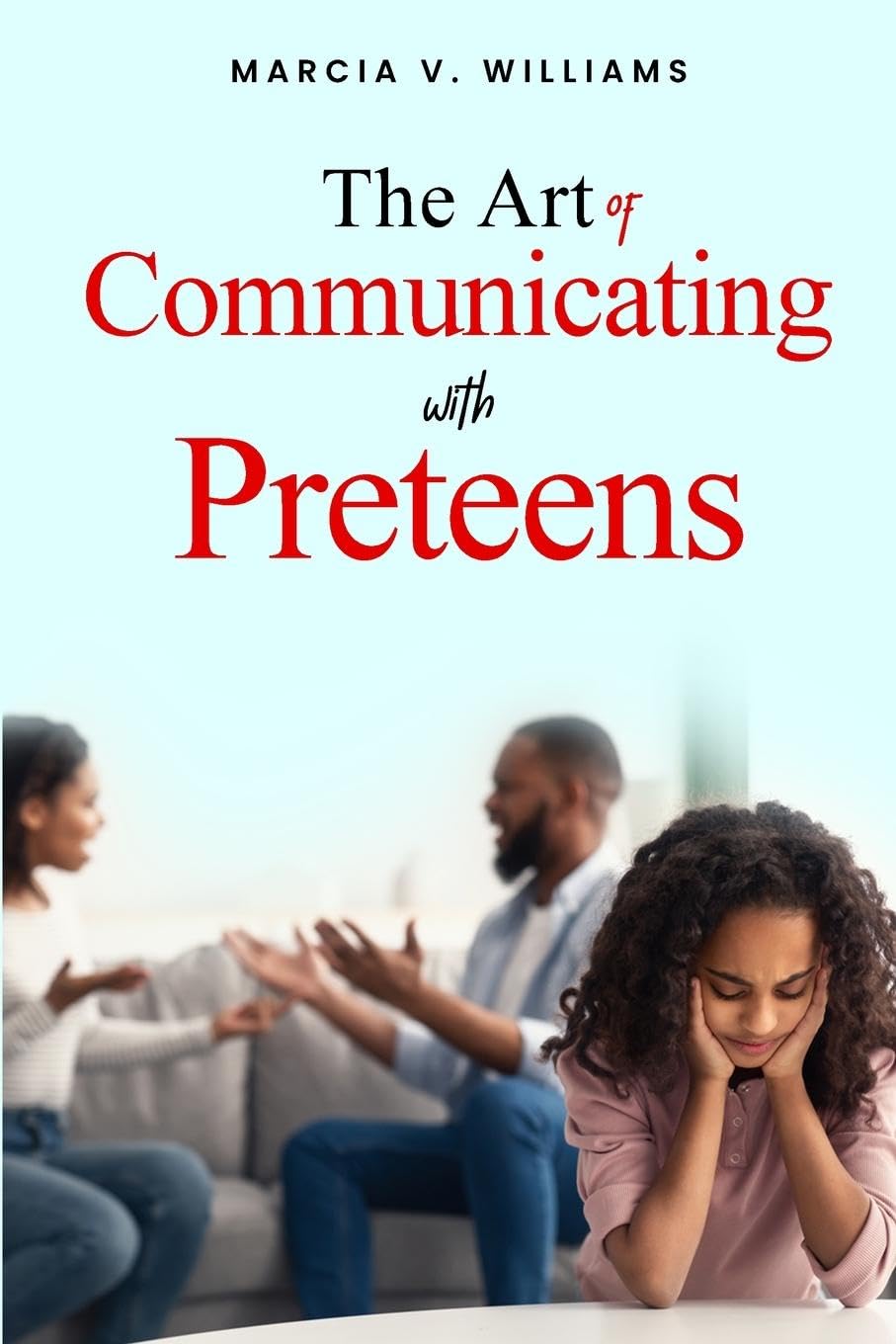 The Art of Communicating with Preteens Parents & Children