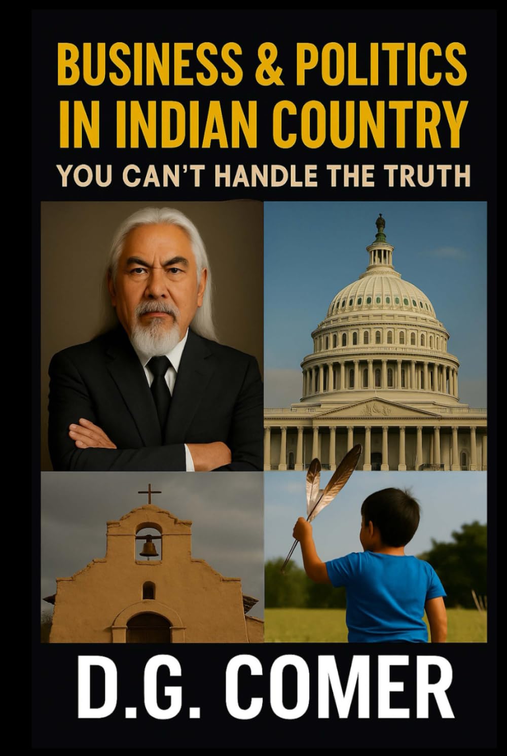Business and Politics in Indian Country You Can't Handle the Truth Books