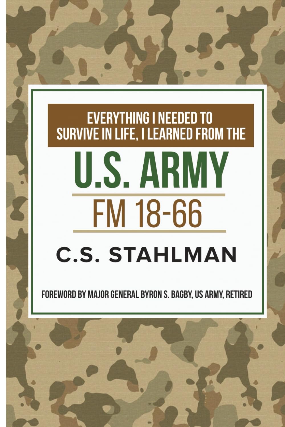 EVERTHING I NEEDED TO SURVIVE IN LIFE I LEARNED FROM THE U.S. ARMY Art & Literature