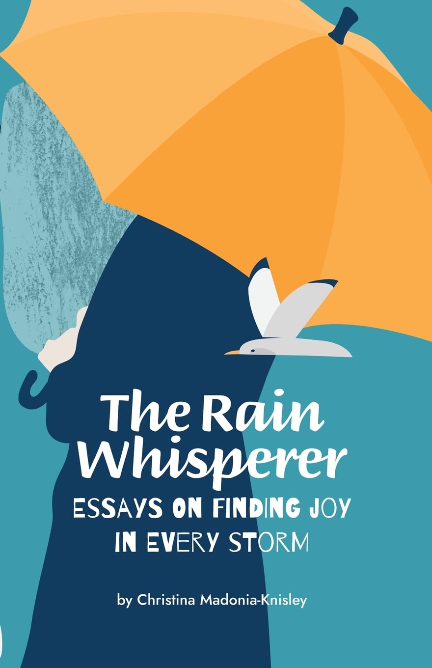 The Rain Whisperer Essays on Finding Joy in Every Storm Media & Communication